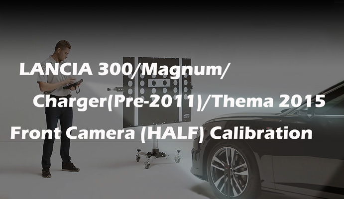 LANCIA 300/Magnum/Charger(Pre-2011)/Thema 2015 Front Camera (HALF) Calibration