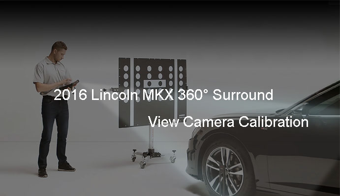 2016 Lincoln MKX 360° Surround View Camera Calibration