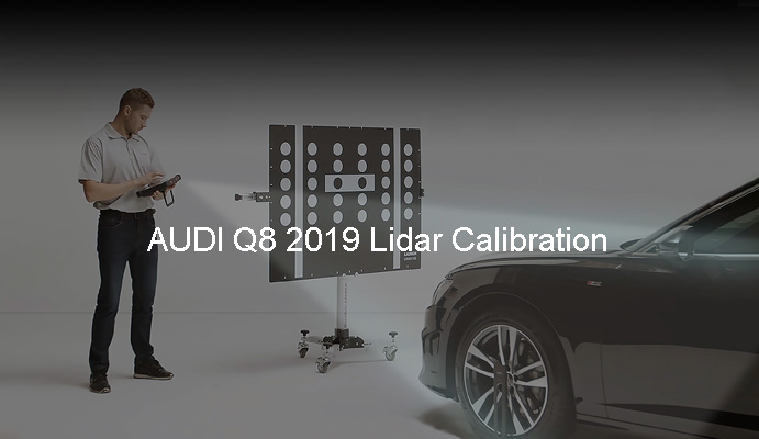 AUDI Q8 2019 Lidar Calibration